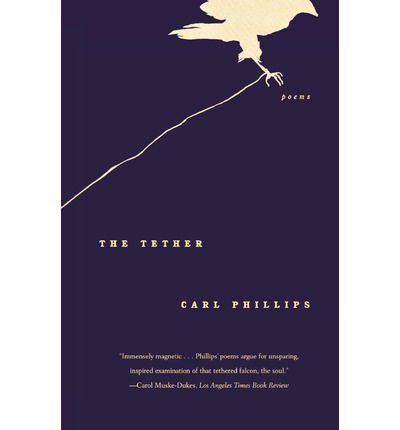 Cover for Carl Phillips · The Tether: Poems (Taschenbuch) (2002)