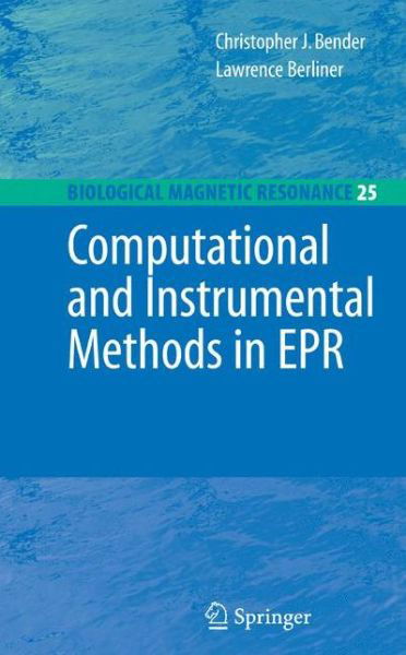 Cover for Bender · Computational and Instrumental Methods in EPR - Biological Magnetic Resonance (Gebundenes Buch) (2006)