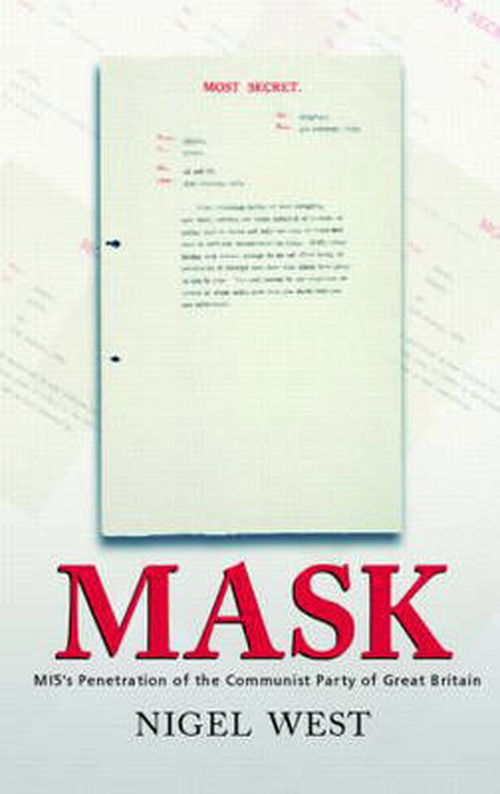 Cover for Nigel West · Mask: MI5's Penetration of the Communist Party of Great Britain (Hardcover Book) (2005)