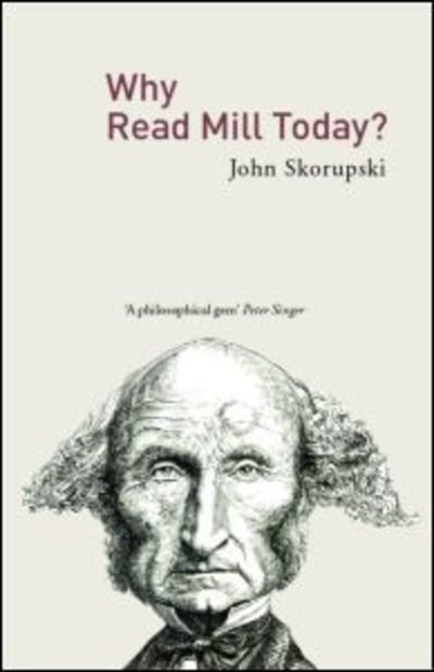 Cover for Skorupski, John (University of St. Andrews, UK) · Why Read Mill Today? (Paperback Bog) [New edition] (2007)