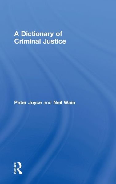 Cover for Peter Joyce · A Dictionary of Criminal Justice (Innbunden bok) (2010)