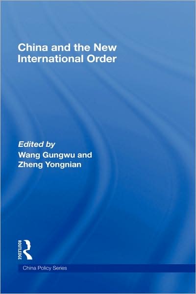 Cover for Gungwu Wang · China and the New International Order - China Policy Series (Paperback Book) (2009)