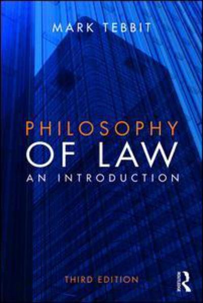 Cover for Tebbit, Mark (University of Reading, UK) · Philosophy of Law: An Introduction (Hardcover bog) (2017)