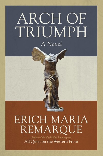 Arch of Triumph: A Novel - Erich Maria Remarque - Livros - Random House USA Inc - 9780449912454 - 27 de janeiro de 1998