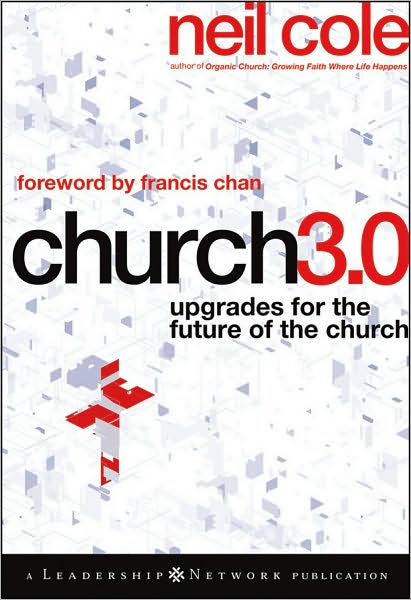 Cover for Neil Cole · Church 3.0: Upgrades for the Future of the Church - Jossey-Bass Leadership Network Series (Hardcover Book) (2010)