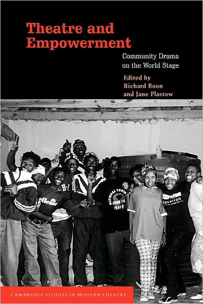 Cover for Boon · Theatre and Empowerment: Community Drama on the World Stage - Cambridge Studies in Modern Theatre (Taschenbuch) (2010)