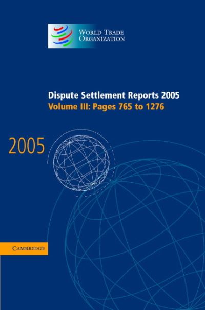 Cover for World Trade Organization · Dispute Settlement Reports 2005 - World Trade Organization Dispute Settlement Reports (Hardcover Book) (2007)