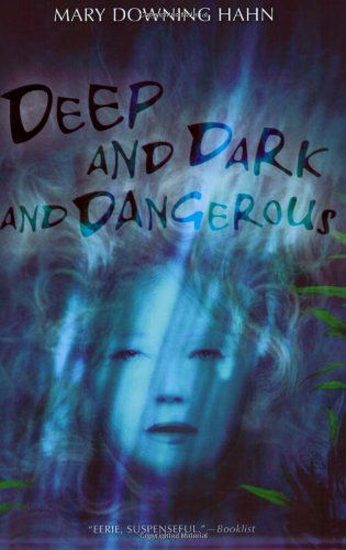 Cover for Mary Downing Hahn · Deep and Dark and Dangerous: A Ghost Story (Paperback Book) [Reprint edition] (2008)