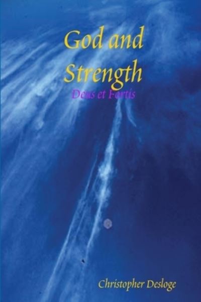 Cover for Christopher Desloge · God and Strength (Book) (2010)