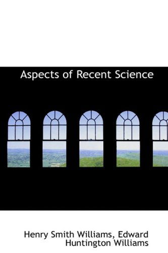 Cover for Henry Smith Williams · Aspects of Recent Science (Paperback Book) (2008)