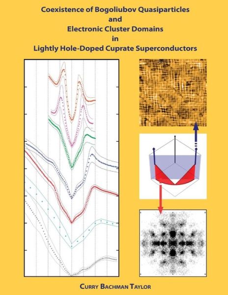 Cover for Curry Taylor · Coexistence of Bogoliubov Quasiparticles and Electronic Cluster Domains in Lightly Hole-doped Cuprate Superconductors (Paperback Book) (2008)