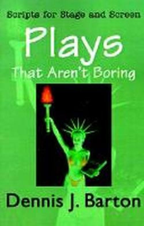 Cover for Dennis Barton · Plays That Aren't Boring: Scripts for Stage and Screen (Paperback Book) (2001)