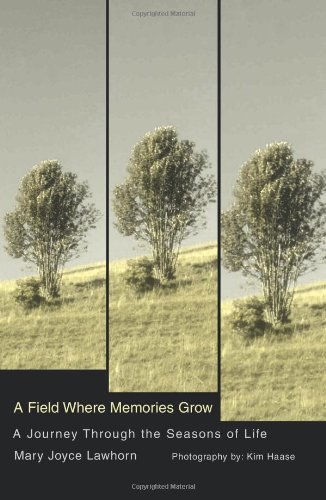 Cover for Mary Joyce Lawhorn · A Field Where Memories Grow: a Journey Through the Seasons of Life (Paperback Book) (2003)