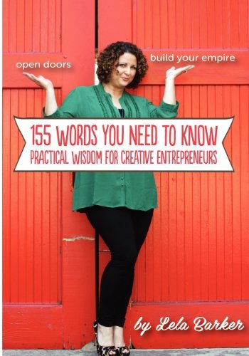 Cover for Lela Barker · 155 Words You Need to Know: Practical Wisdom for Creative Entrepreneurs (Pocketbok) (2012)