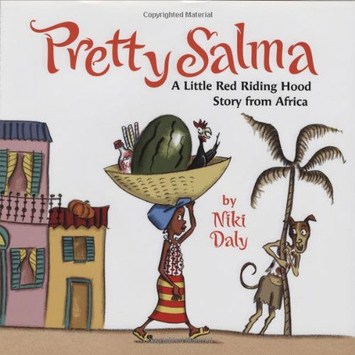 Cover for Niki Daly · Pretty Salma: A Little Red Riding Hood Story from Africa (Innbunden bok) [First American edition] (2007)