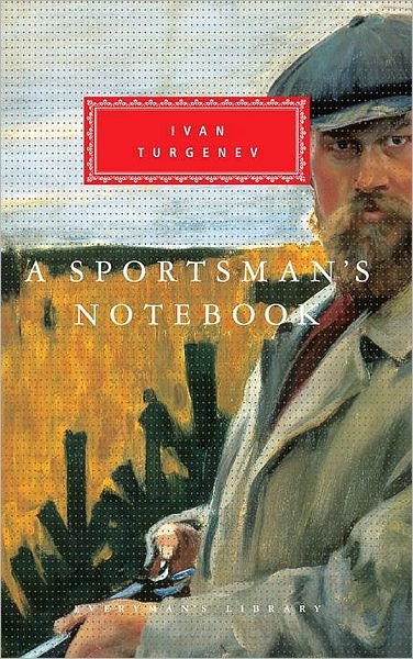 Cover for Ivan Turgenev · A Sportsman's Notebook - Everyman's Library Classics Series (Hardcover bog) (1992)