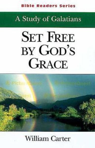 Set Free by God's Grace Student: a Study of Galatians (Bible Readers Series) - William Carter - Böcker - Abingdon Press - 9780687020454 - 1 mars 2003