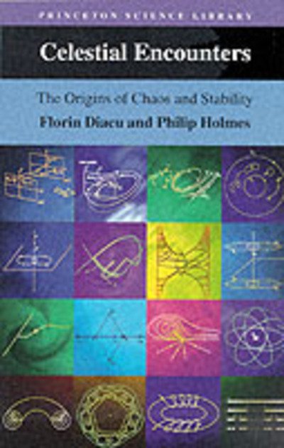 Cover for Florin Diacu · Celestial Encounters: The Origins of Chaos and Stability - Princeton Science Library (Paperback Book) (1999)
