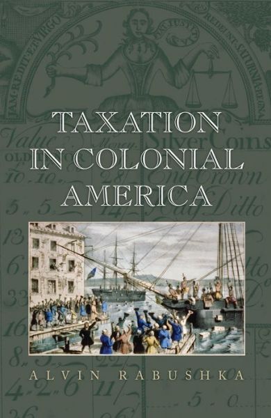 Cover for Alvin Rabushka · Taxation in Colonial America (Hardcover Book) (2008)