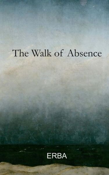 Cover for Erba · The Walk of Absence (Taschenbuch) (2016)
