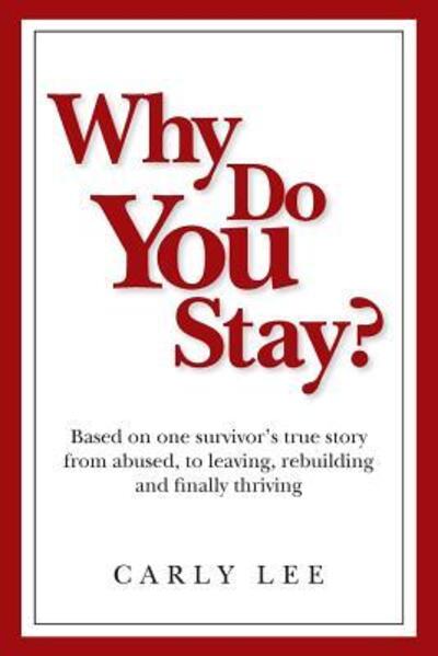 Cover for Carly Lee · Why Do You Stay? (Paperback Book) (2017)