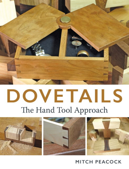 Mitch Peacock · Dovetails: The Hand Tools Approach (Paperback Book) (2024)