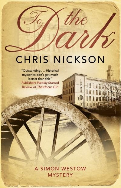 Cover for Chris Nickson · To The Dark - A Simon Westow mystery (Hardcover Book) [Main edition] (2020)