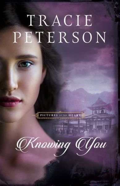 Cover for Tracie Peterson · Knowing You (Inbunden Bok) (2024)
