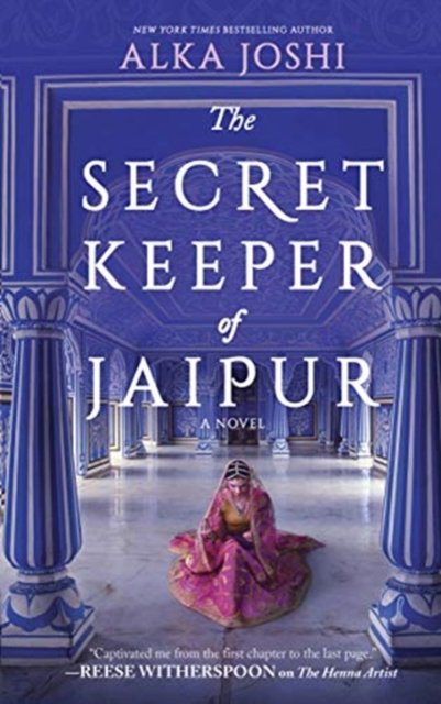 Cover for Alka Joshi · The Secret Keeper of Jaipur: A novel from the bestselling author of The Henna Artist - The Jaipur Trilogy (Paperback Bog) [Original edition] (2022)