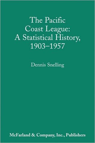 Cover for Dennis Snelling · The Pacific Coast League: A Statistical History, 1903-57 (Paperback Book) (1995)