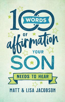 Cover for Matt Jacobson · 100 Words of Affirmation Your Son Needs to Hear (Paperback Book) (2021)