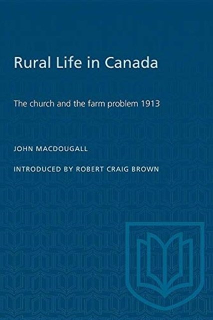Cover for John MacDougall · Rural Life in Canada: The Church and the Farm Problem, 1913 - Heritage (Paperback Bog) (1973)