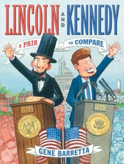 Cover for Gene Barretta · Lincoln and Kennedy: A Pair to Compare (Hardcover Book) (2016)