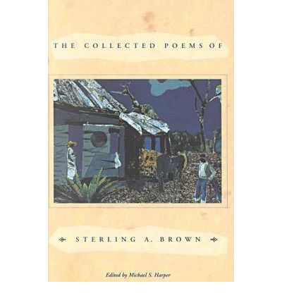 The Collected Poems of Sterling A.Brown - Sterling A. Brown - Książki - Northwestern University Press - 9780810150454 - 30 kwietnia 1996