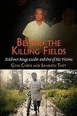 Cover for Gina Chon · Behind the Killing Fields: A Khmer Rouge Leader and One of His Victims - Pennsylvania Studies in Human Rights (Hardcover Book) (2010)