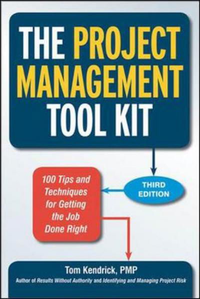 Cover for Tom Kendrick · The Project Management Tool Kit: 100 Tips and Techniques for Getting the Job Done Right (Paperback Book) (2013)
