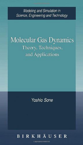 Cover for Yoshio Sone · Molecular Gas Dynamics: Theory, Techniques, and Applications - Modeling and Simulation in Science, Engineering and Technology (Hardcover Book) (2006)