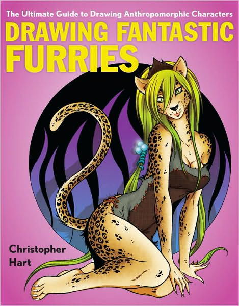 Cover for Christopher Hart · Drawing Fantastic Furries: The Ultimate Guide to Drawing Anthropomorphic Characters (Paperback Bog) (2011)