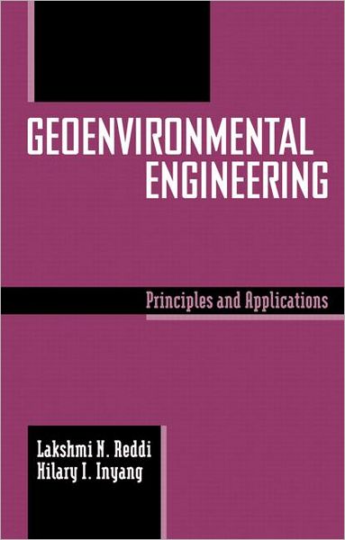 Cover for Reddi, Lakshmi (Kansas State University, Manhattan, Kansas, USA) · Geoenvironmental Engineering: Principles and Applications (Hardcover Book) (2000)