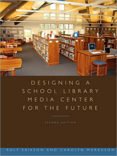 Cover for Rolf Erikson · Designing a School Library Media Center for the Future (Paperback Book) [2 Revised edition] (2007)