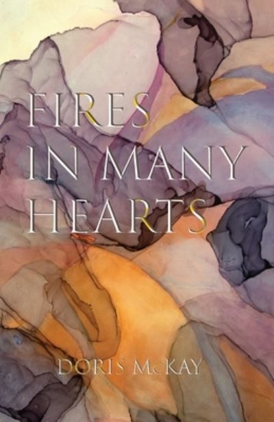 Fires in Many Hearts - Doris McKay - Books - George Ronald Publisher Ltd - 9780853986454 - September 9, 2021