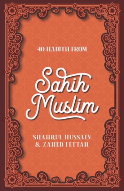 Cover for Shahrul Hussain · 40 Hadith from Sahih Muslim (Paperback Book) (2024)