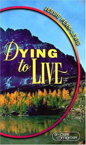 Cover for Jessie Penn-lewis · Dying to Live (Paperback Book) [Reprint edition] (1991)