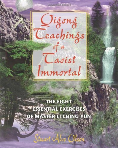 Cover for Stuart Alve Olson · Qigong Teachings of a Taoist Immortal: The Eight Essential Exercises of Master Li Ching-yun (Paperback Book) (2002)