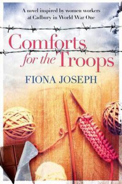 Cover for Fiona Joseph · Comforts for the Troops : A Novel Inspired by Women Workers at Cadbury in World War One (Paperback Book) (2015)