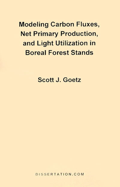 Cover for Scott J. Goetz · Modeling Carbon Fluxes, Net Primary Production and Light Utilization in Boreal Forest Stands (Paperback Book) (1997)