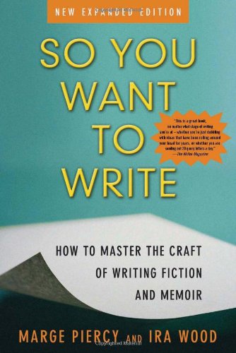 Cover for Ira Wood · So You Want to Write (2nd Edition): How to Master the Craft of Writing Fiction and Memoir (Paperback Book) [Second edition] (2005)