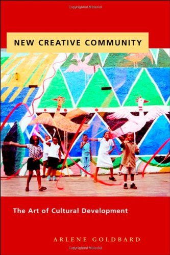 Cover for Arlene Goldbard · New Creative Community: The Art of Cultural Development (Paperback Bog) (2006)