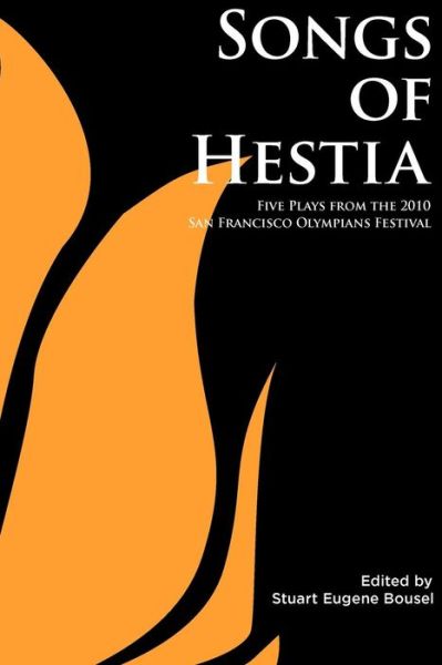 Cover for Nirmala Nataraj · Songs of Hestia: Five Plays from the 2010 San Francisco Olympians Festival (Taschenbuch) (2012)