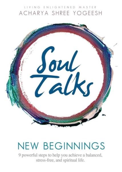 Cover for Acharya Shree Yogeesh · Soul Talks: New Beginnings (Paperback Book) (2015)